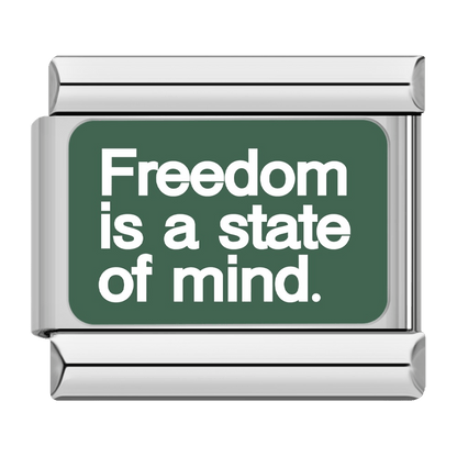 Freedom is a state of mind.