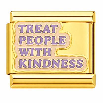 Treat People With Kindness